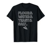 Flour Water Yeast Salt Homemade Pizza Slice Dough Ingredient T-Shirt