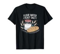 Flour Water Yeast Salt, Sourdough Starter Baker Breadmaker T-Shirt