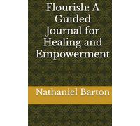 Flourish: A Guided Journal for Healing and Empowerment