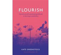 Flourish : A Practical and Emotional Guidebook to Thriving in Midwifery