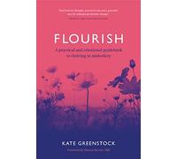 Flourish: A Practical and Emotional Guidebook to Thriving in Midwifery