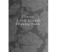 Flourish: A Self-Growth Drawing Book