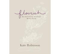 Flourish: An Intuitive Journey with Food