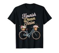 Flourish Dream Thrive Bike Uplifting Biking Kindness Thrive T-Shirt