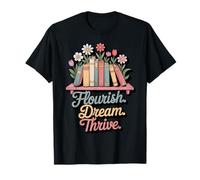 Flourish Dream Thrive Book Floral Uplifting Kindness Thrive T-Shirt