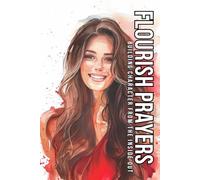 Flourish Prayers: Building Character from the Inside Out