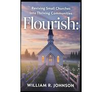 Flourish: Reviving Small Churches into Thriving Communities