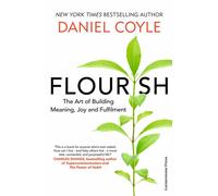 Flourish : The Art of Building Meaning, Joy and Fulfilment
