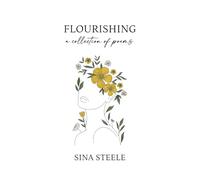 Flourishing: A Collection of Poems