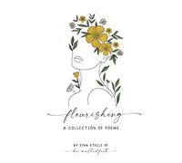 Flourishing: A Collection Of Poems