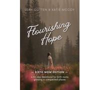Flourishing Hope: Birth Mom Edition: A Devotional for Birth Moms Growing in Unexpected Places