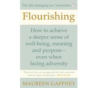 Flourishing : How to achieve a deeper sense of well-being and purpose in a crisis