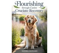 Flourishing through canine cruciate recovery