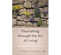 Flourishing Through the Art of Living: Education for the Twenty-First Century
