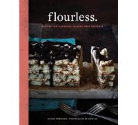 Flourless.: Recipes for Naturally Gluten-Free Desserts