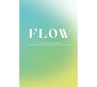 Flow: A Perpetual Journal for Your Daily Mindfulness Practice