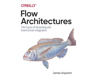 Flow Architectures : The Future of Streaming and Event-Driven Integration
