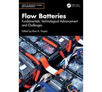 Flow Batteries : Fundamentals, Technological Advancement and Challenges