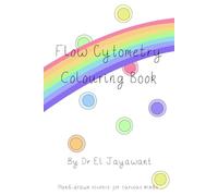 Flow Cytometry Colouring Book: Hand-drawn science for curious minds