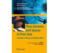 Flow, Gesture, and Spaces in Free Jazz: Towards a Theory of Collaboration (Computational Music Science)