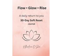 Flow • Glow • Rise: 30 day guided journal