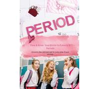Flow & Grow: Girls Guide to Periods, Puberty & You (Raising Alphas : The Puberty Series)