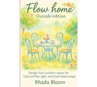 Flow Home: Outside Edition: Shape Your Garden, Walkways, and Entry Path for Better Wind & Light Flow