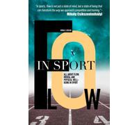 Flow in Sport: All About Flow, Mental and Physical Well-being in Sport