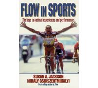 Flow in Sports: The keys to optimal experiences and performances by Susan Jackson (1999-05-19)
