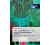 Flow-Induced Vibration: Fluid-Structure Interaction and Modeling
