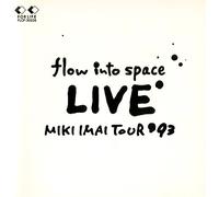 Flow into Space: Live Miki Imai Tour'93
