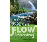 Flow Learning: Opening Heart and Spirit Through Nature (Sharing Nature)