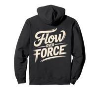 Flow Over Force Inspirational Quote Apparel Pullover Hoodie