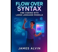 Flow Over Syntax: Vibe Coding with Large Language Modells