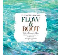 Flow & Root: Water, Memory, Place