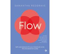 Flow : Self-care sessions for your menstrual, lunar, life and seasonal cycles