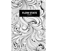Flow State: Patterns to Escape and Create | Volume 2: An Immersive Coloring Experience for Calm, Focus, and Creativity (Inner Calm - Anti-Stress ... for peace and calm | 8.5x11 Inches, 50 Page)