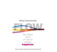 Flow: The Classic Work on How to Achieve Happiness, with a new Introduction by the author by Mihaly Csikszentmihalyi (2002-08-01)