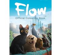 Flow: The Official Colouring Book: A colouring book packed with illustrations from the Oscar-winning hit film new for 2026 - the perfect activity book ... and children aged 6 and up (Flow the Movie)