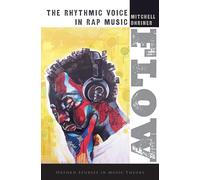 Flow: The Rhythmic Voice in Rap Music (Oxford Studies in Music Theory)
