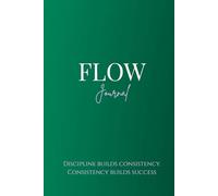 Flow: The Ultimate Trading Journal: Track Your Trades, Build Consistency, and Master Your Mindset for Day Trading, Stocks, Forex, & Futures