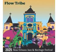 Flow Tribe - Live At The 2025 New Orleans Jazz & Heritage Festival