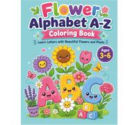 Flower Alphabet A-Z Coloring Book: Learn Letters with Beautiful Flowers and Plants