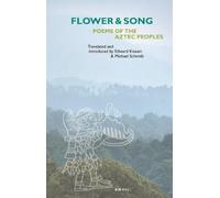 Flower and Song: Poems of the Aztec Peoples (UNESCO Collection of Representative Works: Mexican)