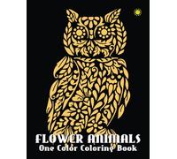FLOWER ANIMALS: One Color Coloring Book