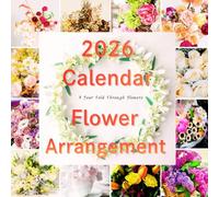 Flower Arrangements Calendar 2026: A Year Told Through Flowers