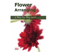 Flower Arranging - A Step-by-Step Guide DVD