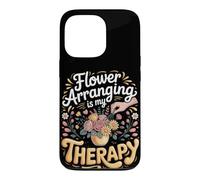Flower Arranging Is My Therapy Florist Floral Design Case for iPhone 13 Pro