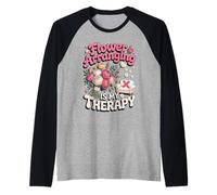 Flower Arranging is My Therapy Florist Floral Raglan Baseball Tee