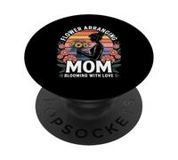 Flower Arranging Mom Blooming With Love PopSockets Adhesive PopGrip